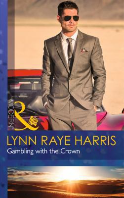 Gambling with the Crown (Mills & Boon Modern) 0263908534 Book Cover