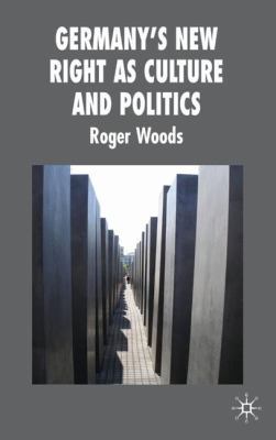 Germany's New Right as Culture and Politics 0230506720 Book Cover