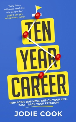 Ten Year Career: Reimagine Business, Design You... 1399803212 Book Cover