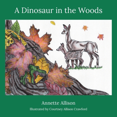 A Dinosaur in the Woods 1088043615 Book Cover