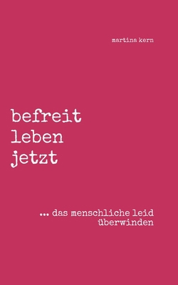 befreit leben jetzt ... das menschliche leid üb... [German] 3347061225 Book Cover