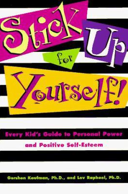 Stick Up for Yourself!: Every Kid's Guide to Pe... 0915793172 Book Cover