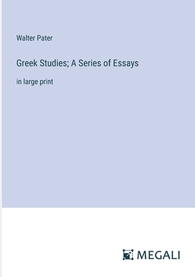 Greek Studies; A Series of Essays: in large print 3387030185 Book Cover