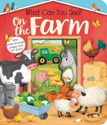 What Can You See? on the Farm: With Peek-Throug... 1680106147 Book Cover