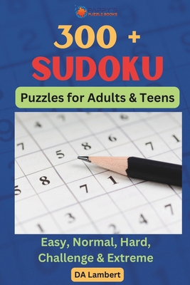 300 + Sudoku: Puzzles For Adults & Teens B0CZLLBGD2 Book Cover