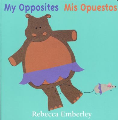 My Opposites/ MIS Opuestos [Spanish] B00A2LZR0A Book Cover