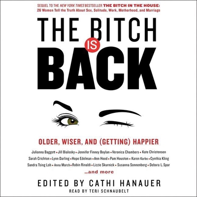 The Bitch Is Back Lib/E: Older, Wiser, and (Get... 1441737804 Book Cover