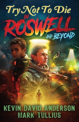 Try Not to Die: In Roswell and Beyond: An Inter... 1961740494 Book Cover