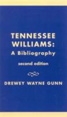 Tennessee Williams: A Bibliography, Second Edition 0810824957 Book Cover