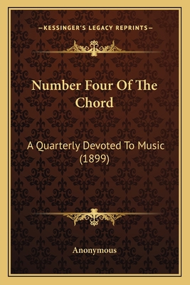 Number Four Of The Chord: A Quarterly Devoted T... 1166932974 Book Cover