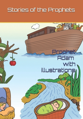 Stories of the Prophets: Prophet Adam with illu... B08QRTD2GP Book Cover