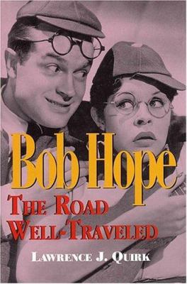 Bob Hope: The Road Well-Traveled: Hardcover B002BBWJV4 Book Cover