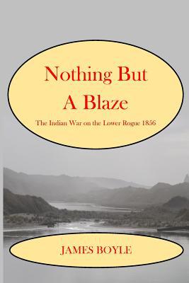 Nothing But A Blaze: The Indian War on the Lowe... 1720676135 Book Cover