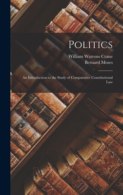 Politics: An Introduction to the Study of Compa... 1015971105 Book Cover