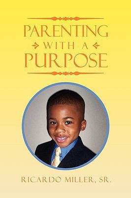 Parenting with a Purpose 1441595694 Book Cover