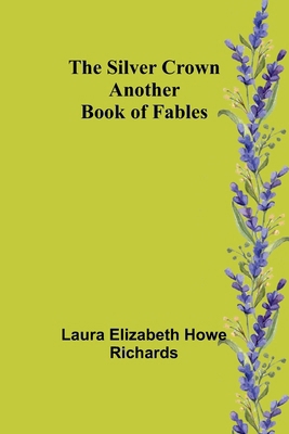 The Silver Crown: Another Book of Fables 9357932739 Book Cover