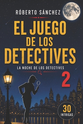 El Juego de los Detectives [Spanish] 1983179779 Book Cover