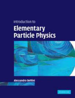 Introduction to Elementary Particle Physics 0511809018 Book Cover
