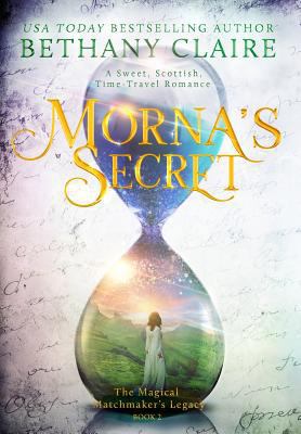 Morna's Secret: A Sweet, Scottish, Time Travel ... 1947731009 Book Cover