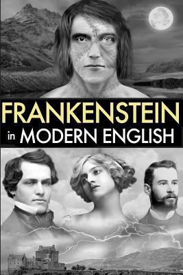 Frankenstein in Modern English (Illustrated): F... 1723728411 Book Cover