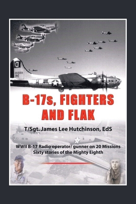 B-17S, Fighters and Flak 1665542543 Book Cover
