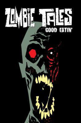 Zombie Tales Vol 3: Good Eatin' 1934506591 Book Cover