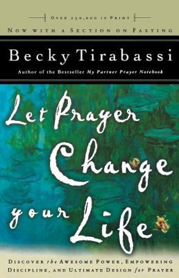 Let Prayer Change Your Life - Revised: Discover... 0785268855 Book Cover