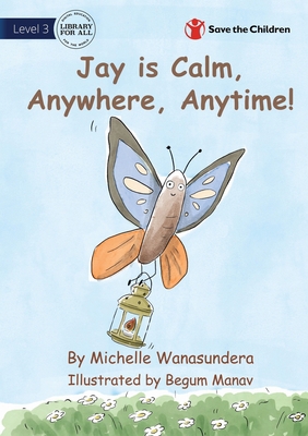 Jay is Calm, Anywhere, Anytime 1922895377 Book Cover