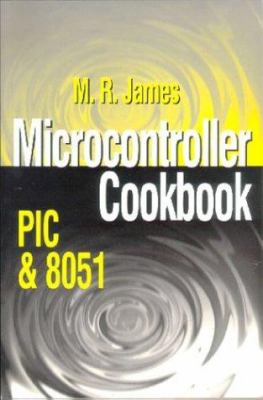 Microcontroller Cookbook: PIC and 8051 0750627018 Book Cover