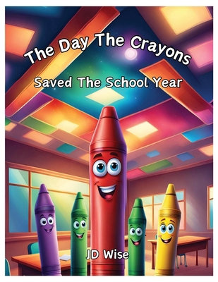 The Day The Crayons Saved The School Year            Book Cover