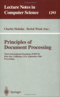 Principles of Document Processing: Third International Workshop, PODP '96, Palo Alto, California, USA, September 23, 1996. Proceedings (Lecture Notes in Computer Science)