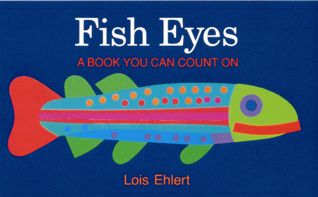 Fish Eyes: A Book You Can Count on 0152280502 Book Cover