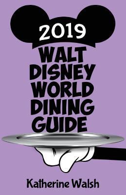 Walt Disney World Dining Guide 2019 1683901746 Book Cover