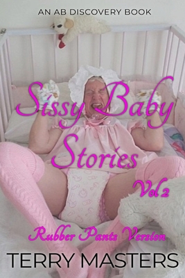 Sissy Baby Stories Vol 2 (Rubber Pants Version)...            Book Cover