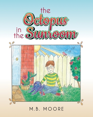 The Octopus In The Sunroom B0BY18XB4J Book Cover