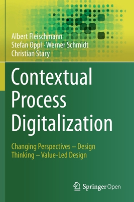 Contextual Process Digitalization: Changing Per... 3030383024 Book Cover