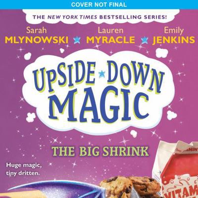 The Big Shrink (Upside-Down Magic #6): Volume 6 1338567535 Book Cover