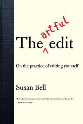 The Artful Edit: On the Practice of Editing You... 0393332179 Book Cover