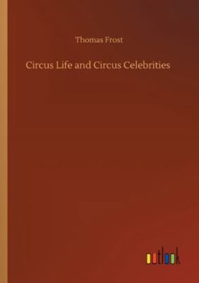 Circus Life and Circus Celebrities 3752351446 Book Cover