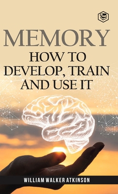 Memory: How To Develop, Train And Use It (Delux... 9362053209 Book Cover