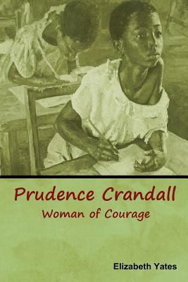 Prudence Crandall, Woman of Courage 1618953931 Book Cover