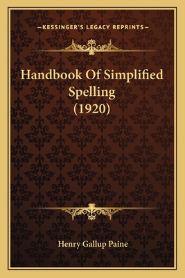 Handbook Of Simplified Spelling (1920) 1164664700 Book Cover