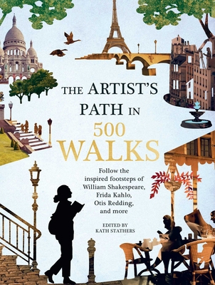 Artist's Path in 500 Walks: Follow the Inspired... 1645172457 Book Cover