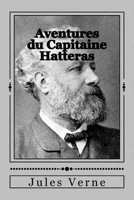 Aventures du Capitaine Hatteras [French] 1535262079 Book Cover