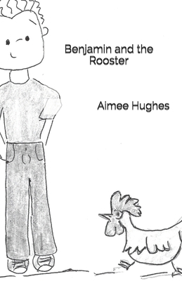 Benjamin and the Rooster B0931X1LW1 Book Cover