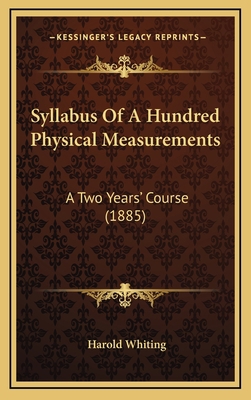 Syllabus of a Hundred Physical Measurements: A ... 1165014521 Book Cover