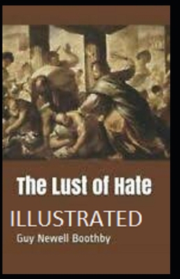 The Lust of Hate Illustrated 1679792822 Book Cover