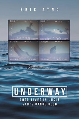 Underway: Good Times in Uncle Sam's Canoe Club 1684561655 Book Cover