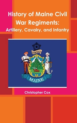 History of Maine Civil War Regiments: Artillery... 1304469867 Book Cover