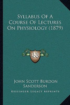 Syllabus Of A Course Of Lectures On Physiology ... 1165771667 Book Cover